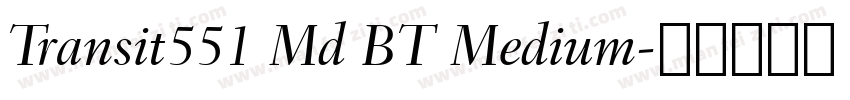 Transit551 Md BT Medium字体转换